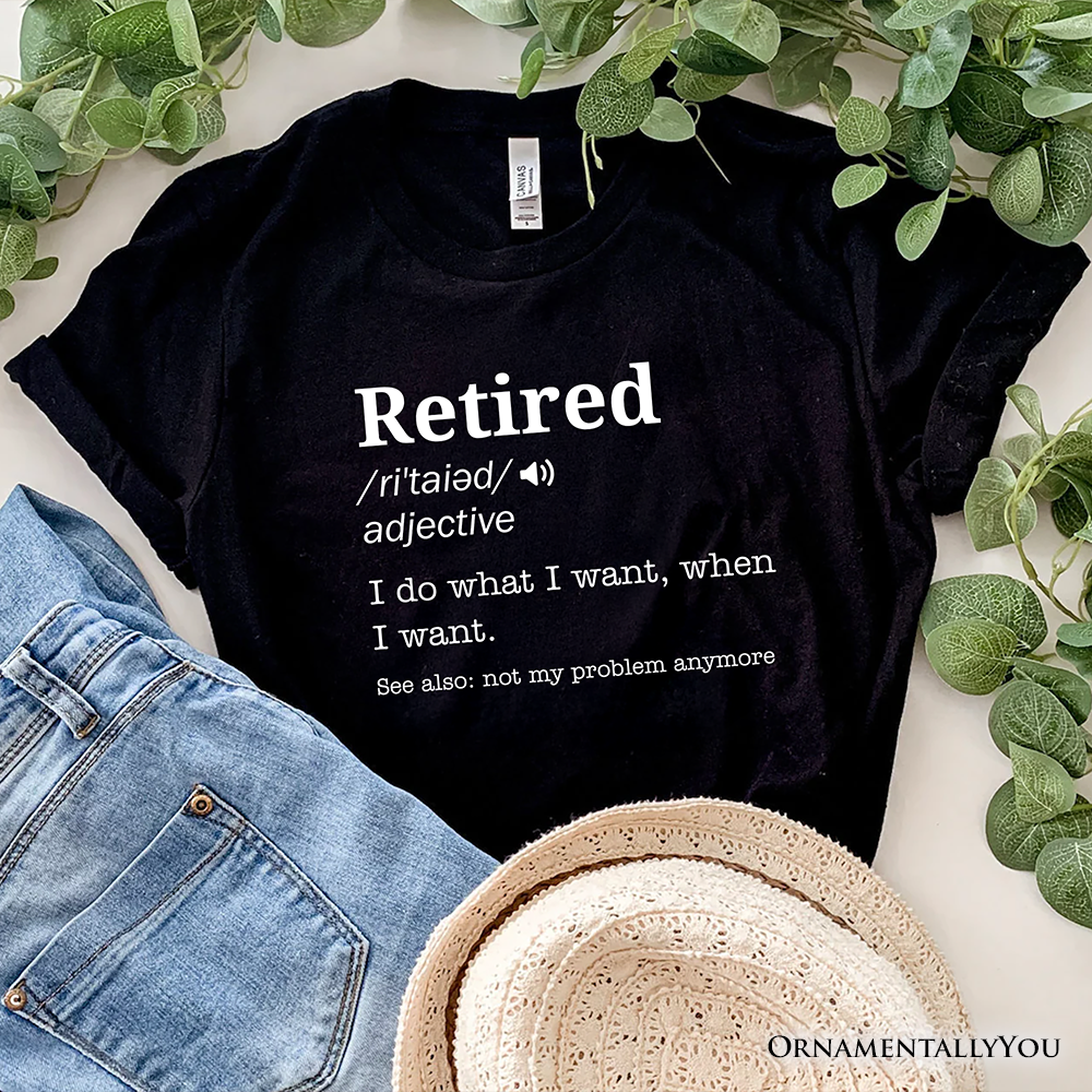 Retired Definition T-Shirt – Funny Retirement Tee