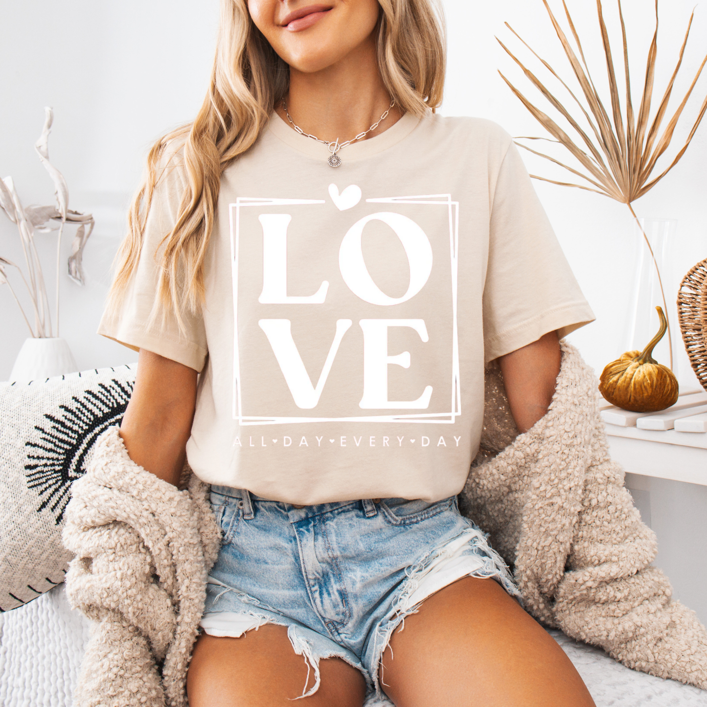 Love All Day Everyday Valentines Day Shirt or Sweatshirt