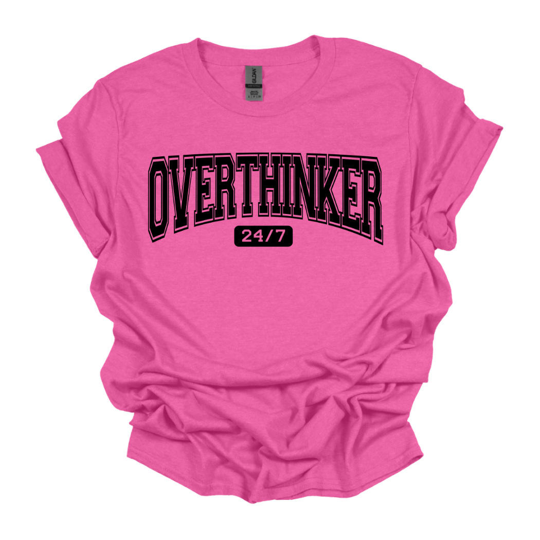 Overthinker 24/7 Funny Quote Tee