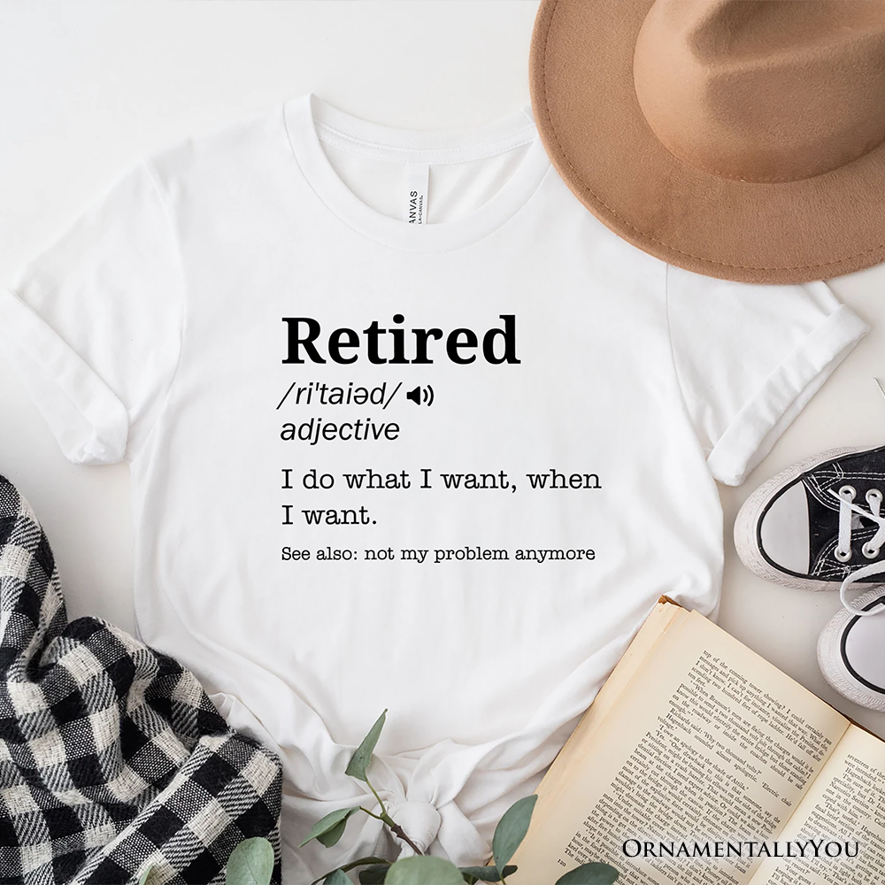 Retired Definition T-Shirt – Funny Retirement Tee