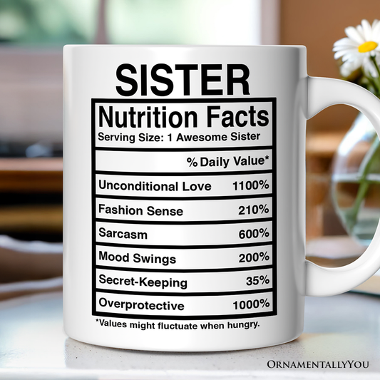 Sister Nutrition Facts Mug, Birthday Gift Coffee Cup