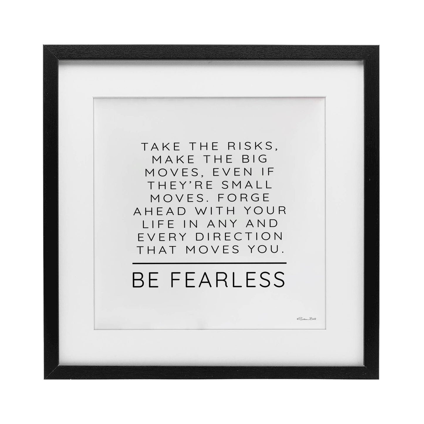 Be Fearless Inspirational - Print Under Glass Wall Art