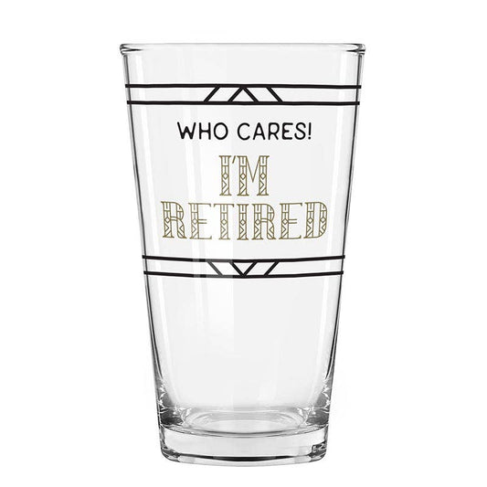 Pint Glass-Who Cares!