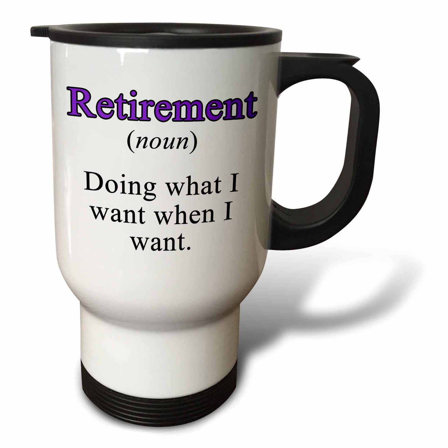 3dRose, Retirement Noun Doing What I Want When I Want Purple, Travel Mug
