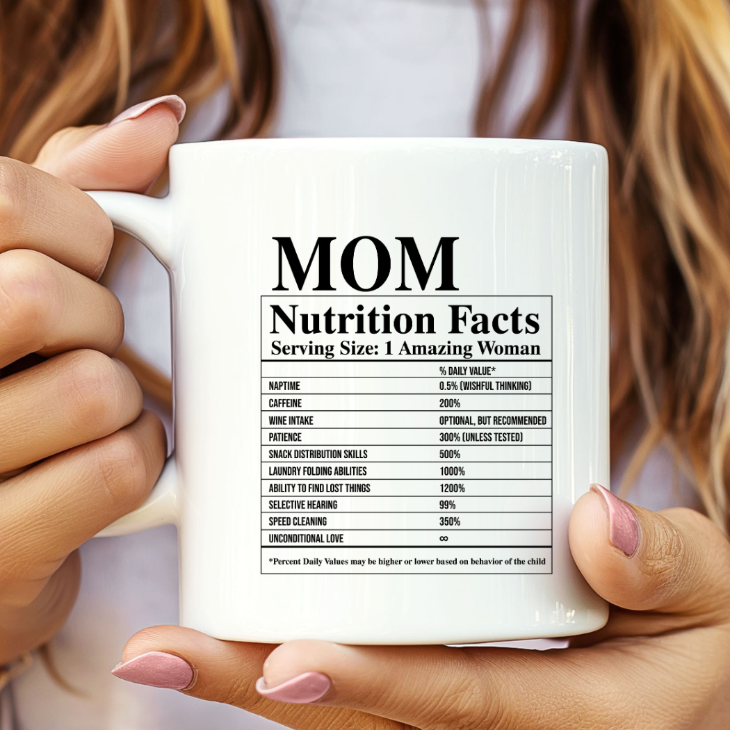 Mom Nutrition Facts Serving Size Mothers Day Mug