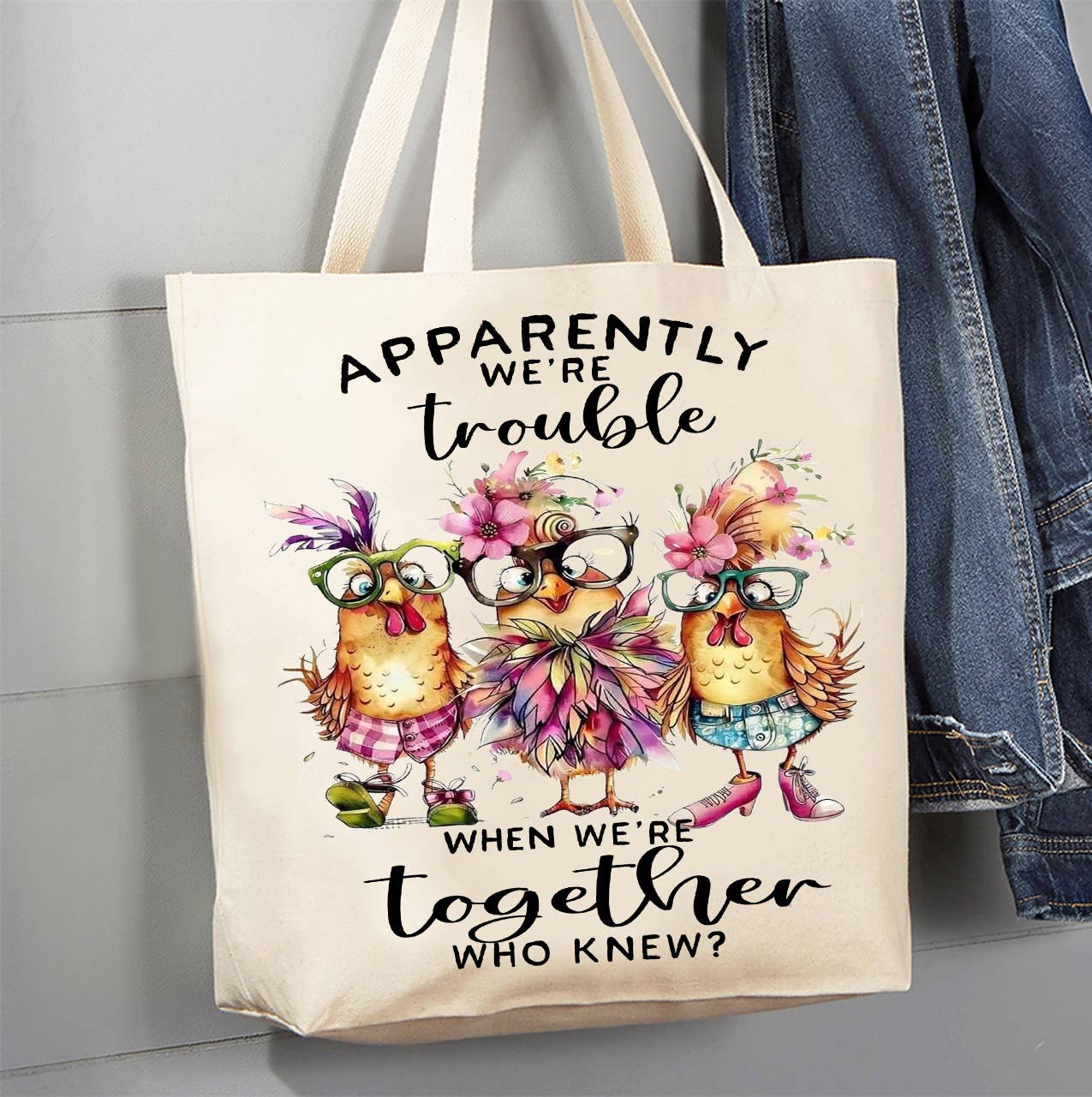 Chickens Apparently we're Trouble Canvas Tote Bag