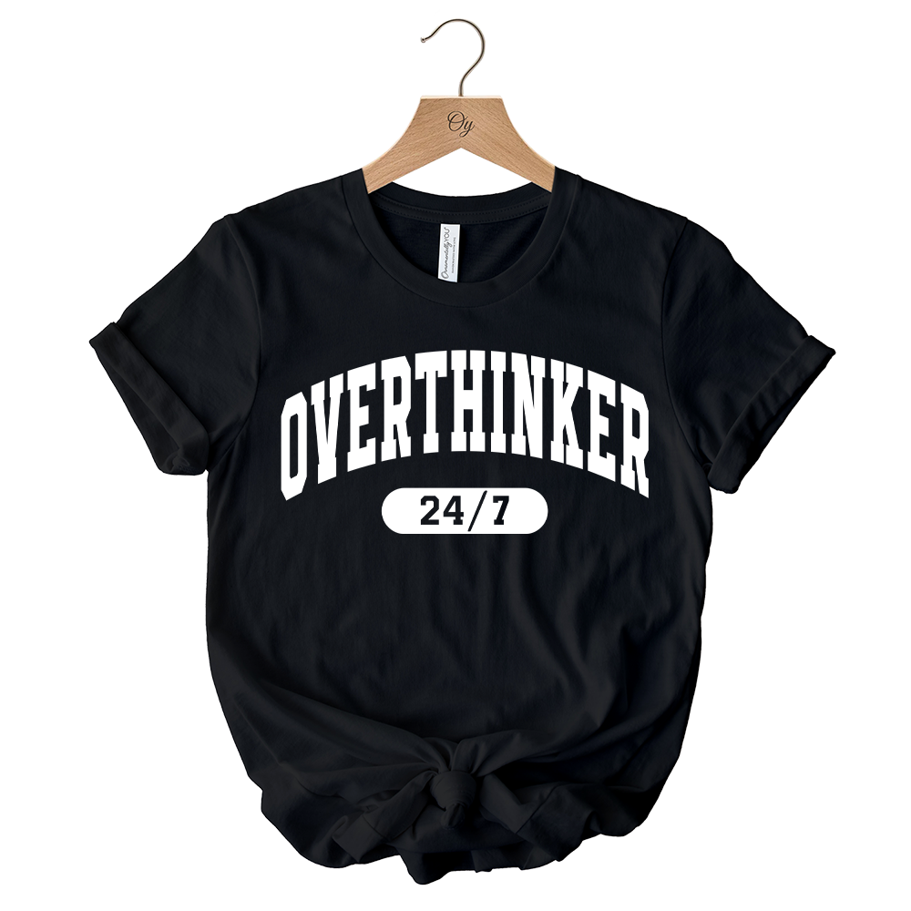 Over Thinker 247 T-Shirt, Minimalist Tee for Tired Women