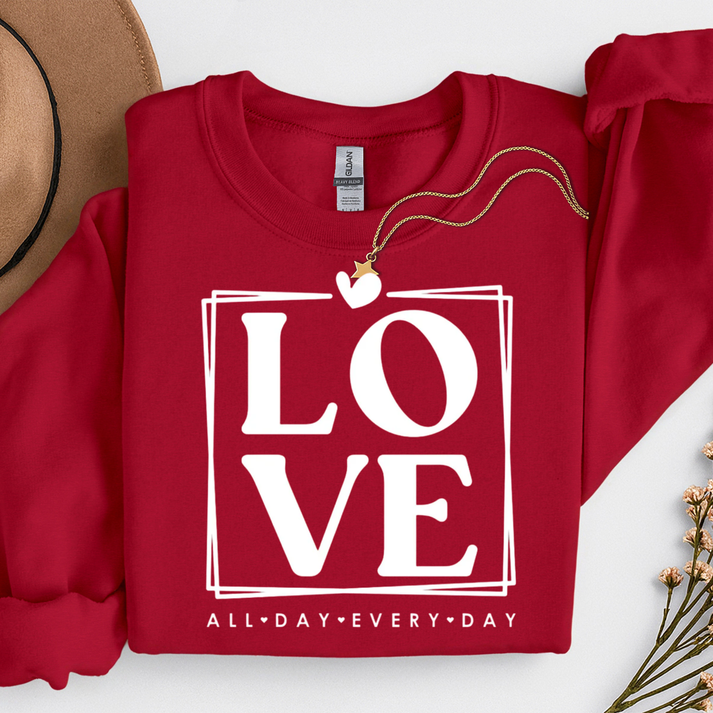Love All Day Everyday Valentines Day Shirt or Sweatshirt