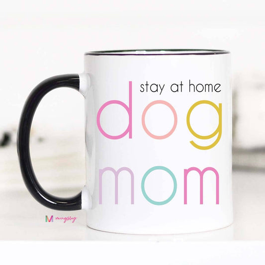 Stay at Home Dog Mom Coffee Mug