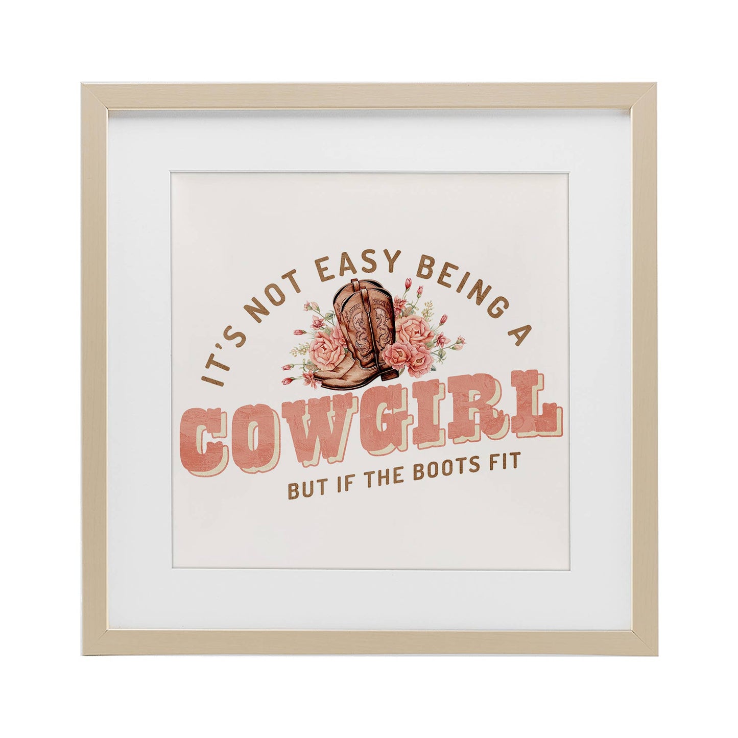 Not Easy Being Cowgirl - Print Under Glass Wall Art