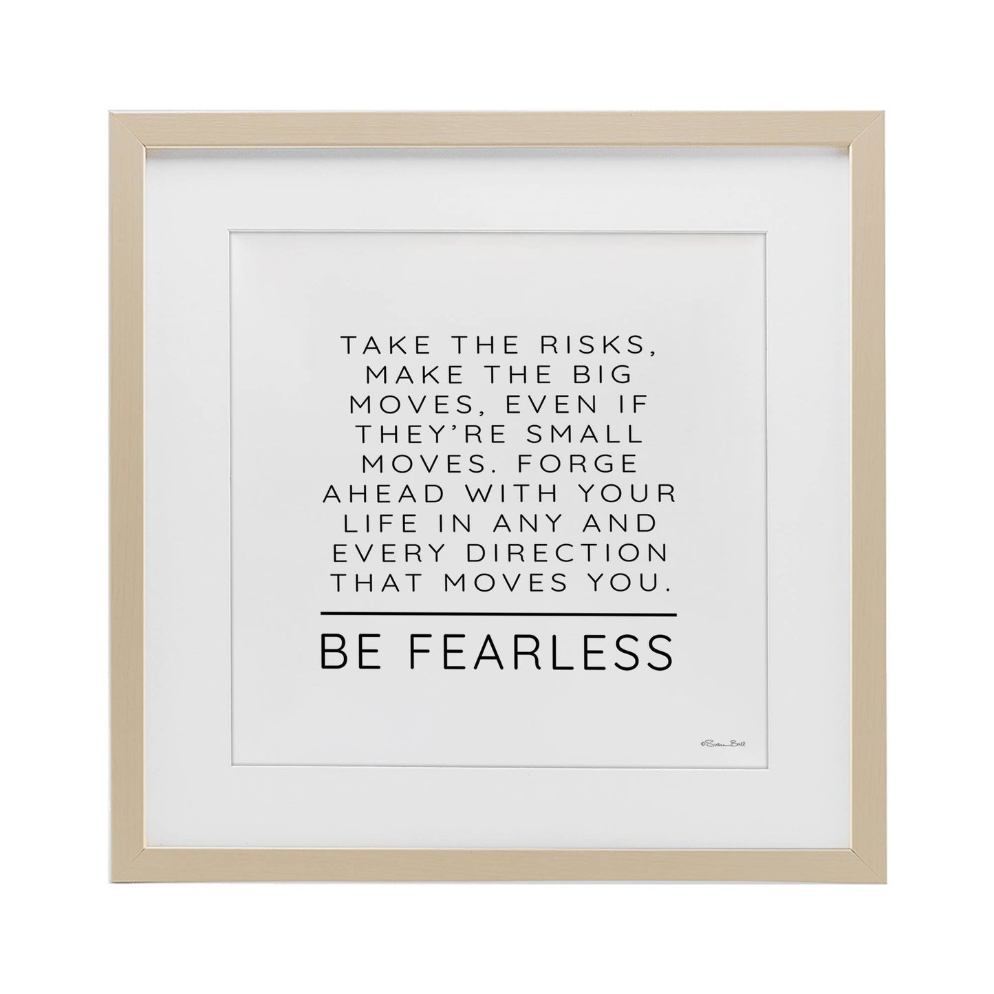 Be Fearless Inspirational - Print Under Glass Wall Art