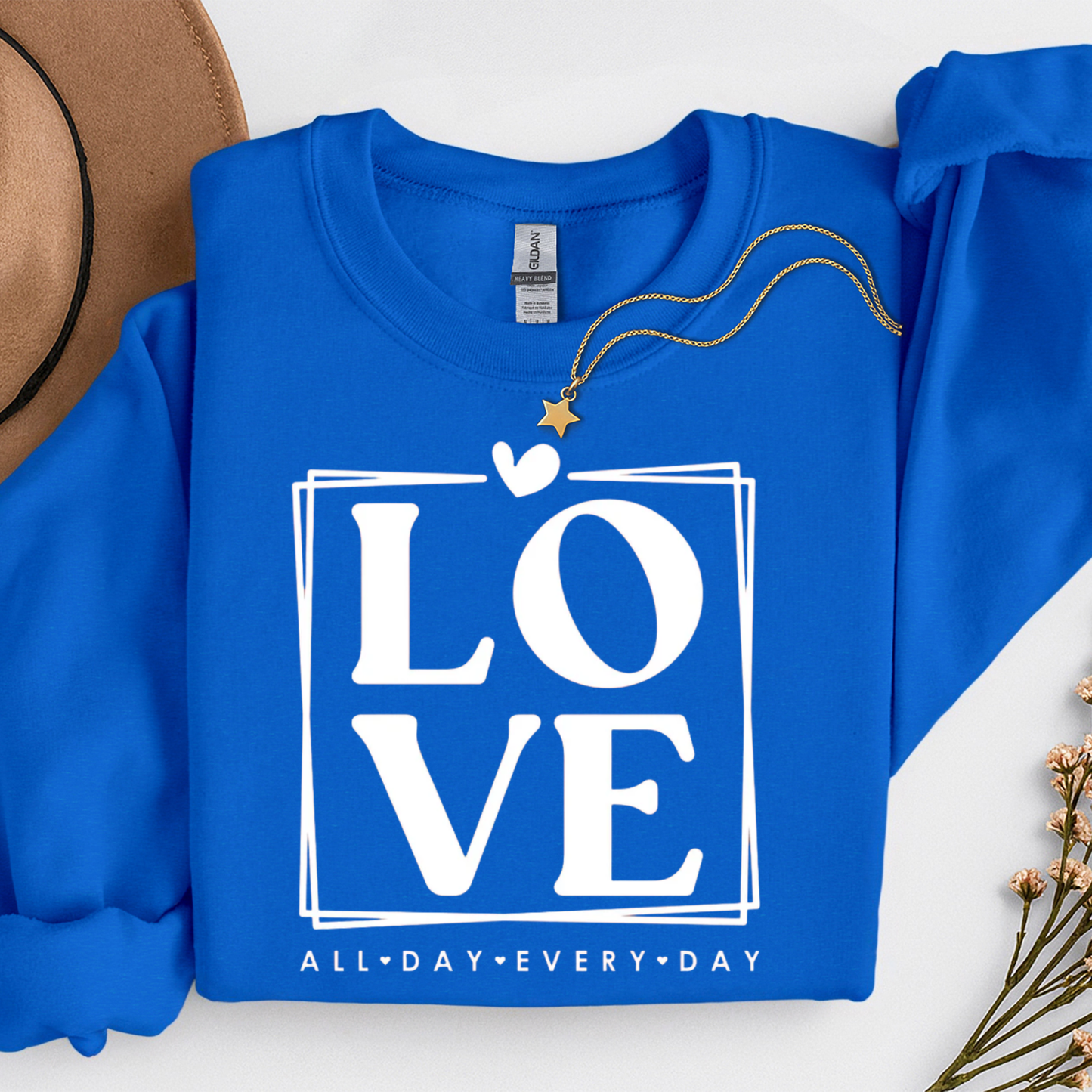 Love All Day Everyday Valentines Day Shirt or Sweatshirt