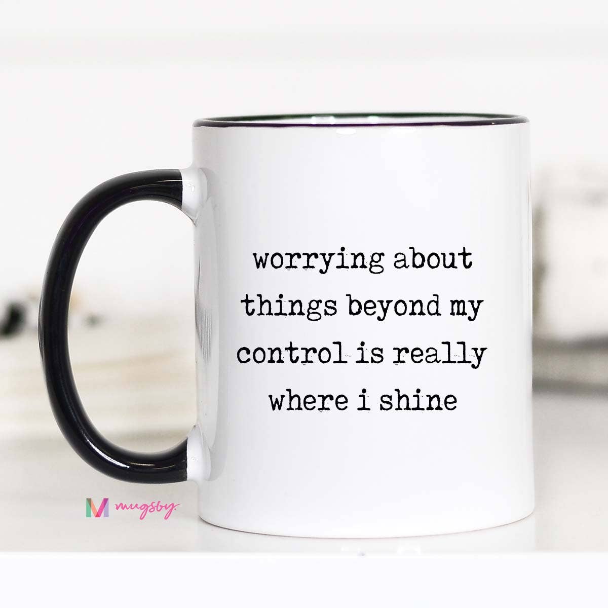 Funny Coffee Mug – Worrying About Things Beyond My Control