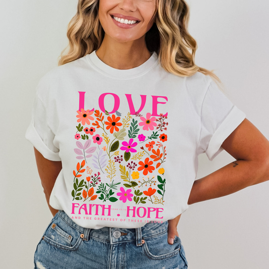 Love Faith Hope Floral Valentines Comfort Colors T Shirt