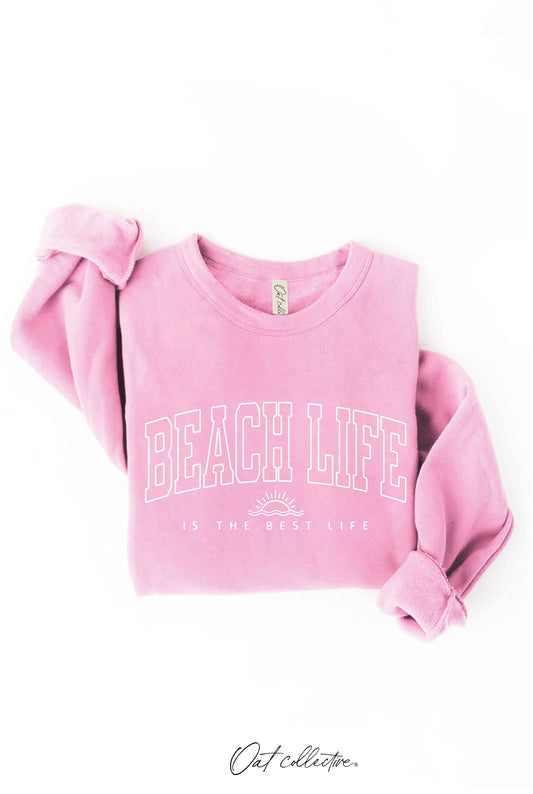 BEACH LIFE IS THE BEST LIFE Graphic Sweatshirt
