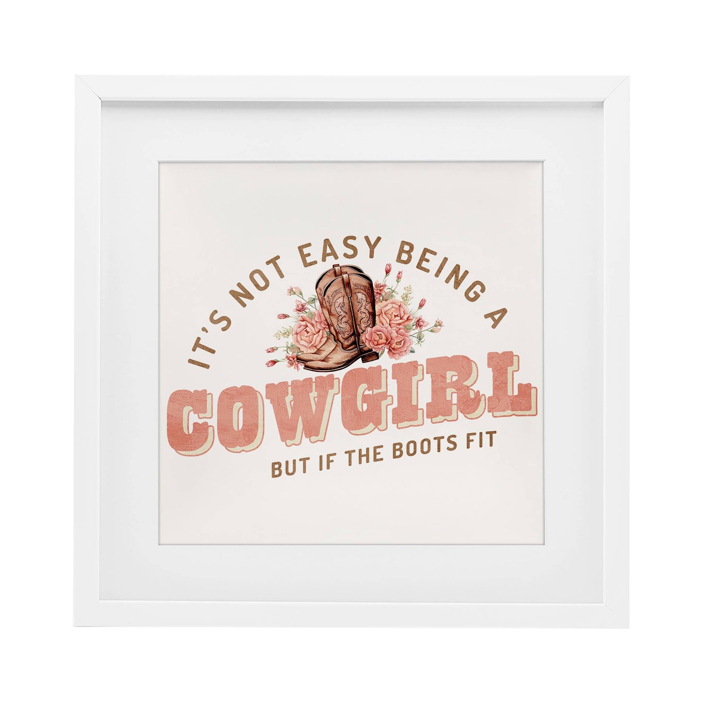 Not Easy Being Cowgirl - Print Under Glass Wall Art