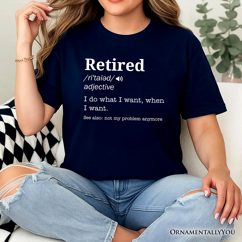 Retired Definition T-Shirt – Funny Retirement Tee