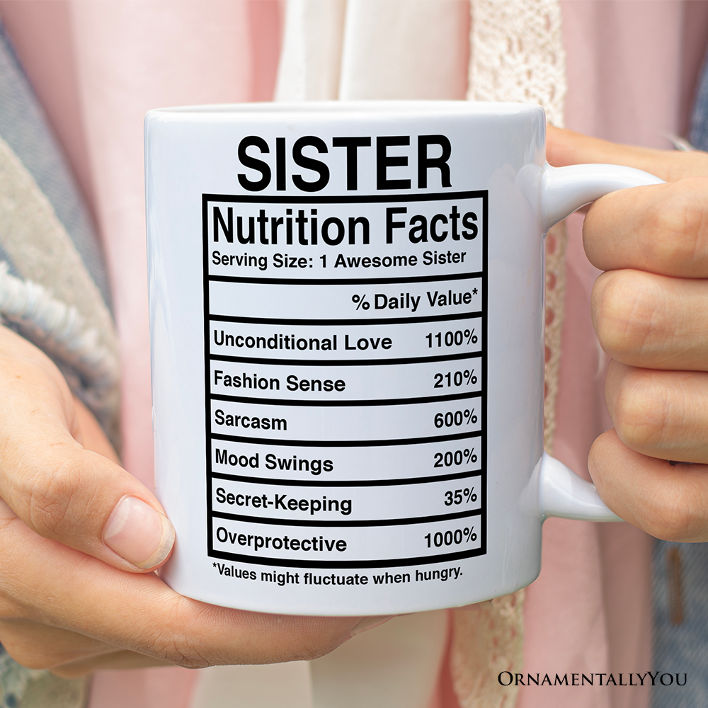 Sister Nutrition Facts Mug, Birthday Gift Coffee Cup