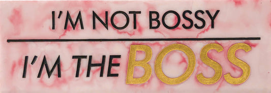 I'm Not Bossy Desk Sign