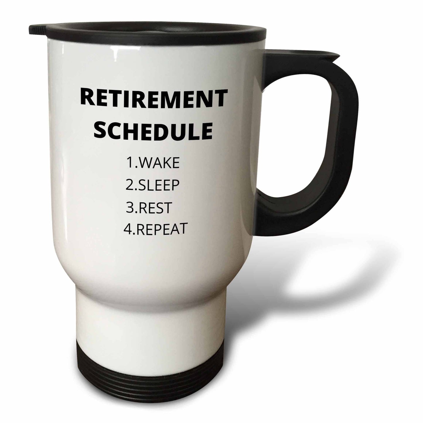 3dRose, retirement sched, wake,sleep,rest,repeat, Travel Mug