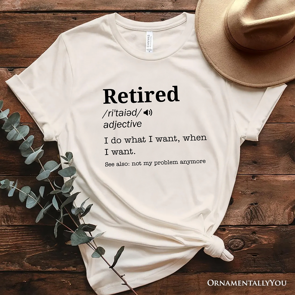 Retired Definition T-Shirt – Funny Retirement Tee