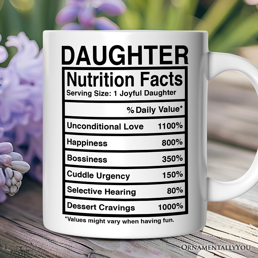 Daughter Nutrition Facts Mug, Birthday Gift Coffee Cup