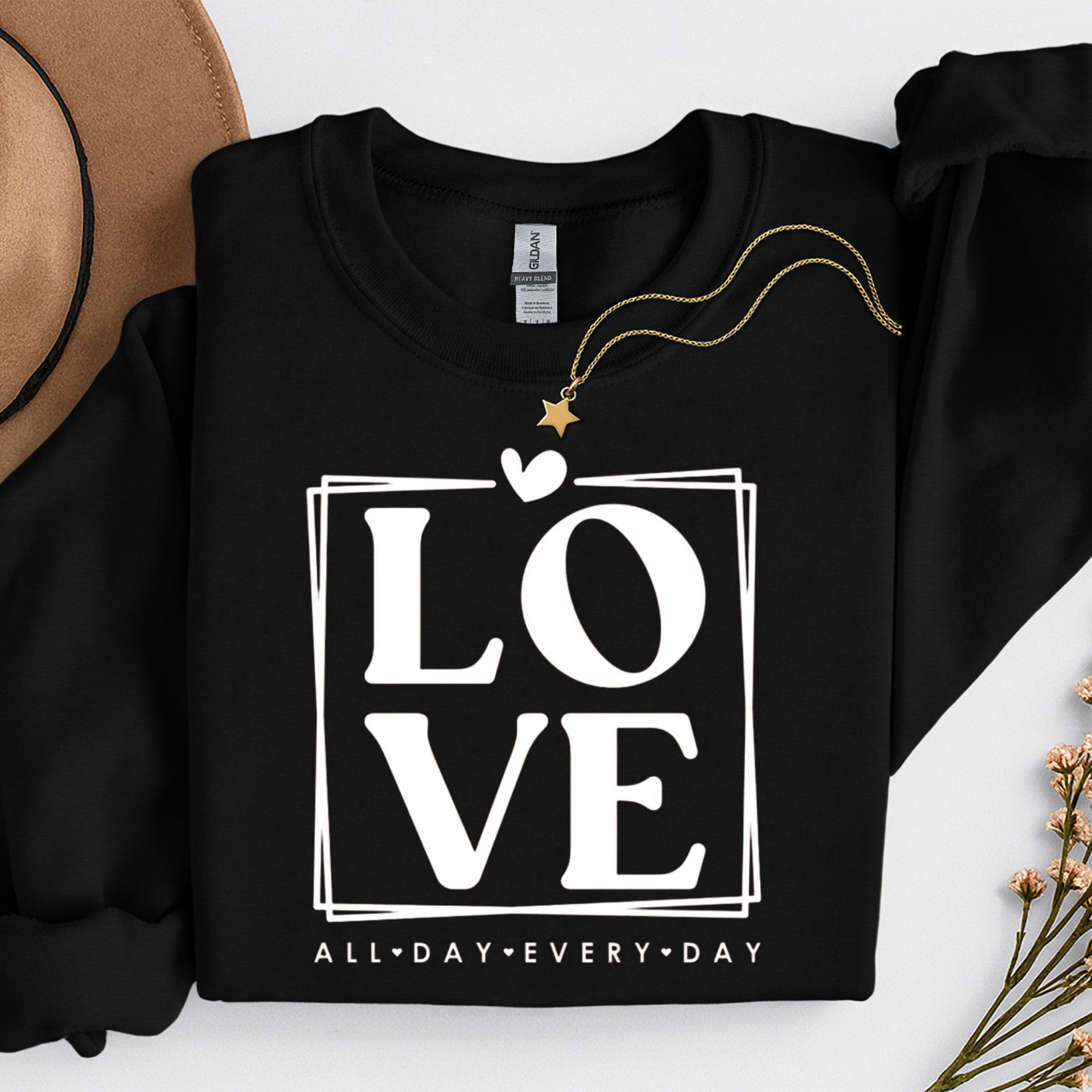 Love All Day Everyday Valentines Day Shirt or Sweatshirt